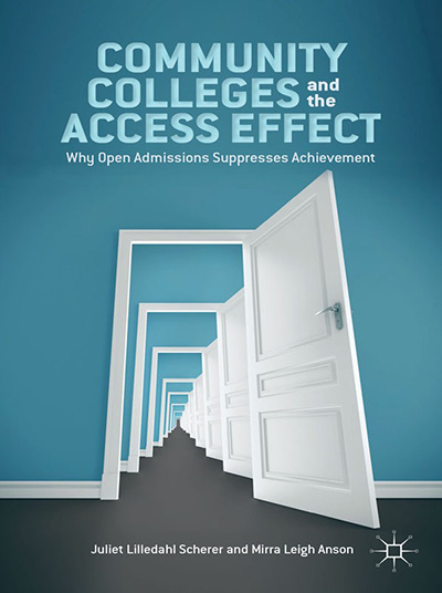 Community Colleges and the Access Effect: Why Open Admission Suppresses Achievement