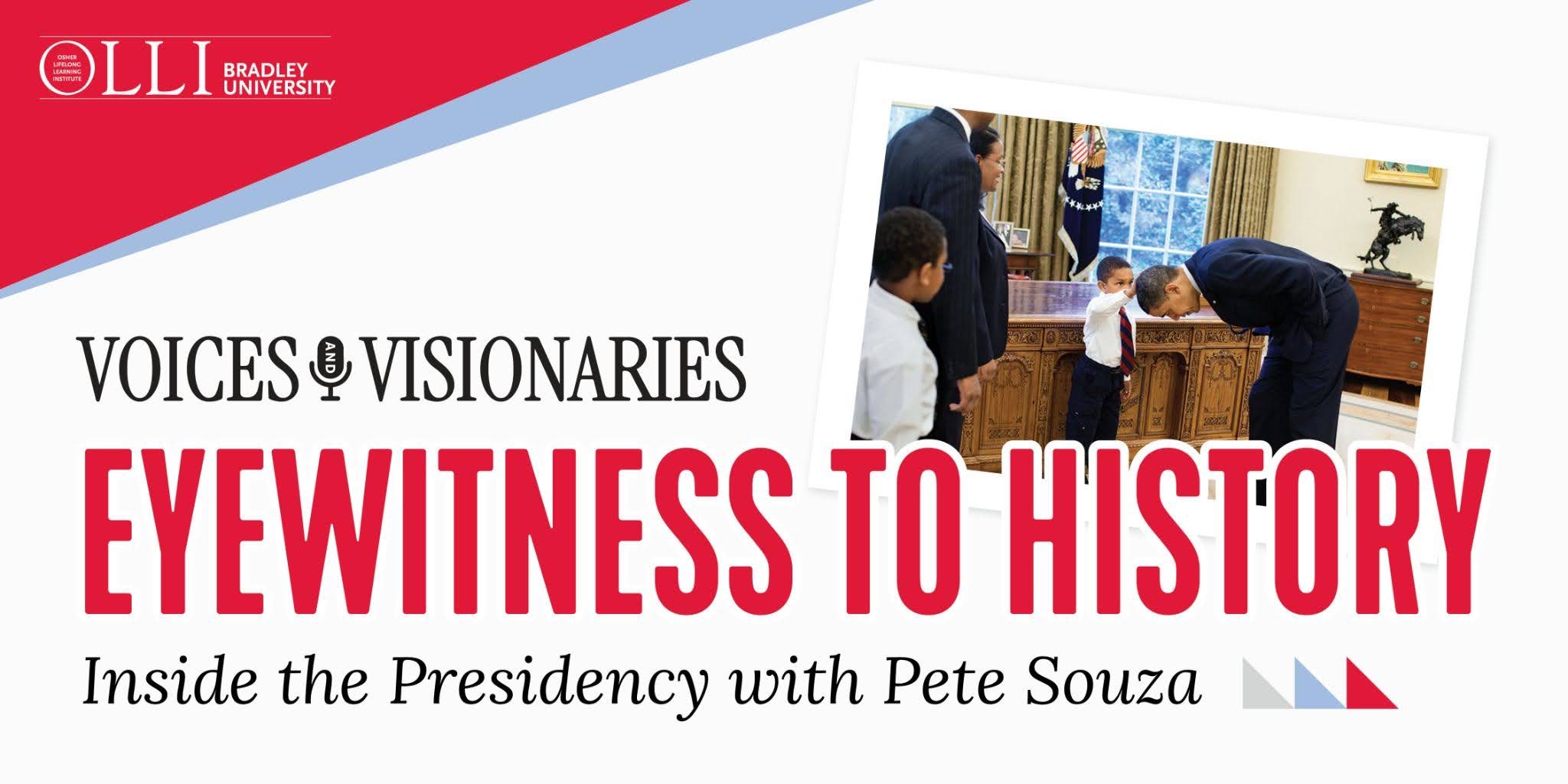 Voices & Visionaries: Eyewitness to History, Inside the Presidency with Pete Souza, an OLLI at Bradley Univetsity's speaker series event.